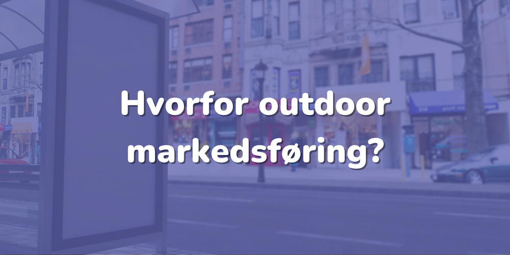 large_Hvorfor_outdoor_markedsforing_85ac6bd576.png