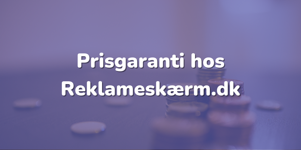 large_Prisgaranti_hos_Reklameskaerm_artikel_2193f8b590.png